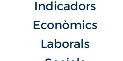 Indicadors Econòmics, Laborals i Socials. Gener 2018
