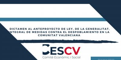 DICTAMEN AL ANTEPROYECTO DE LEY, DE LA GENERALITAT, INTEGRAL DE MEDIDAS CONTRA EL DESPOBLAMIENTO EN LA COMUNITAT VALENCIANA