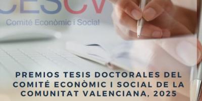 CONVOCATÒRIA DELS PREMIS TESIS DOCTORALS DEL COMITÉ ECONÒMIC I SOCIAL DE LA COMUNITAT VALENCIANA, 2025